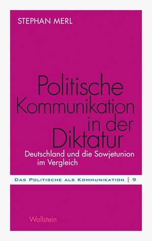 Merl, S: Politische Kommunikation in der Diktatur