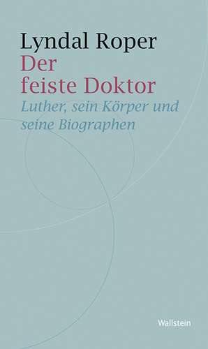 Der feiste Doktor de Lyndal Roper