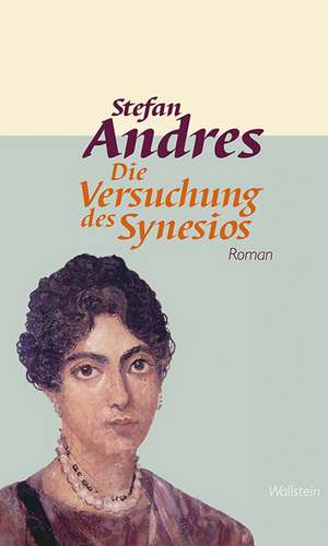 Werke in Einzelausgaben. Die Versuchung des Synesios de Stefan Andres