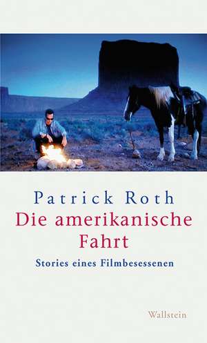 Die amerikanische Fahrt de Patrick Roth