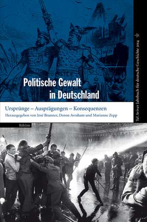 Tel Aviver Jahrbuch für deutsche Geschichte 42/2014. Politische Gewalt in Deutschland de José Brunner