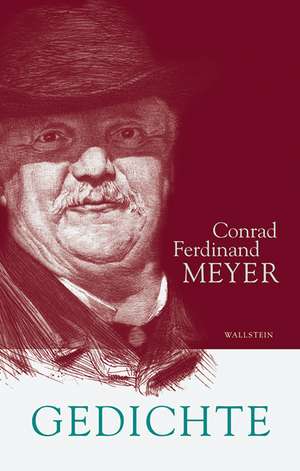 Sämtliche Werke 1. Gedichte de Conrad Ferdinand Meyer