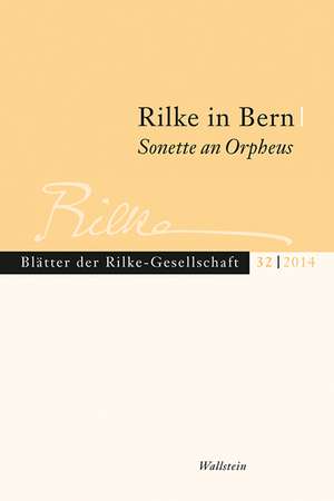 Rilke in Bern - Sonette an Orpheus de Erich Unglaub