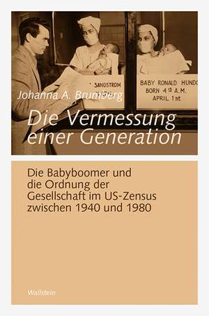 Die Vermessung einer Generation de Johanna A. Brumberg