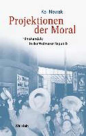 Projektionen der Moral de Kai Nowak