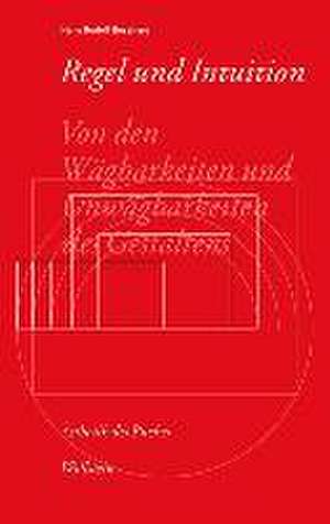 Regel und Intuition de Hans Rudolf Bosshard