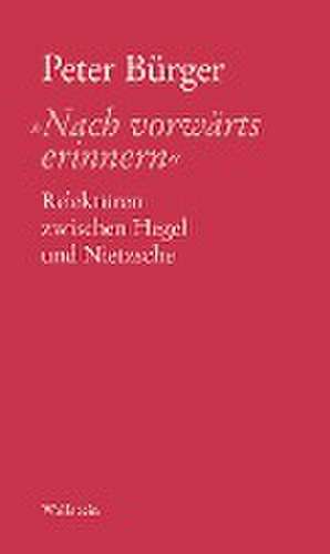 'Nach vorwärts erinnern' de Peter Bürger