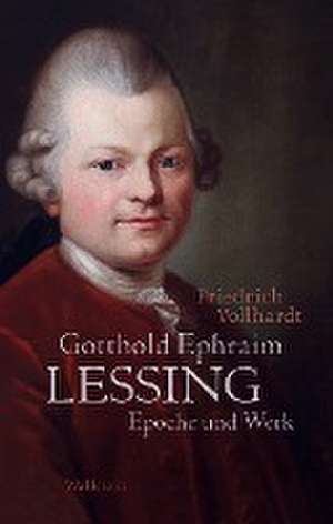 Gotthold Ephraim Lessing de Friedrich Vollhardt