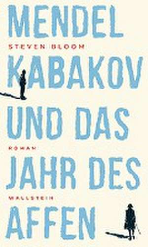 Bloom, S: Mendel Kabakov und das Jahr des Affen