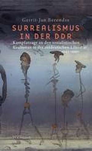 Surrealismus in der DDR de Gerrit-Jan Berendse