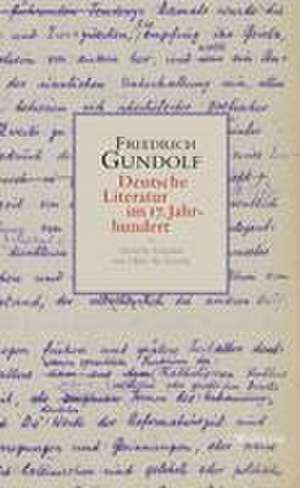 Deutsche Literatur im 17. Jahrhundert de Friedrich Gundolf