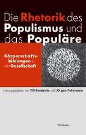 Die Rhetorik des Populismus und das Populäre de Till Dembeck