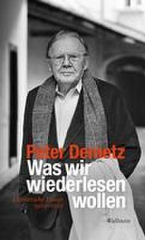 Was wir wiederlesen wollen de Peter Demetz