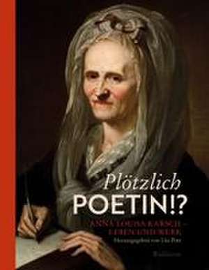 Plötzlich Poetin!? de Anna Louisa Karsch