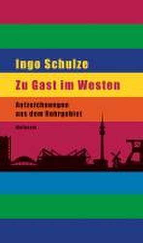 Zu Gast im Westen de Ingo Schulze