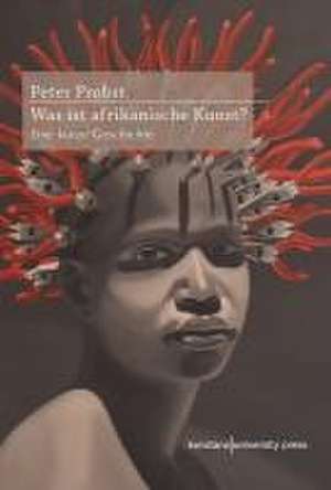 Was ist afrikanische Kunst? de Peter Probst