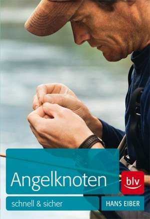 Angelknoten - schnell und sicher de Hans Eiber