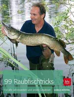 99 Raubfischtricks de Markus Bötefür