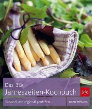 Das BLV Jahreszeiten-Kochbuch de Elisabeth Söllner