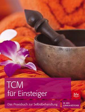 TCM für Einsteiger de Cornelia Böttcher