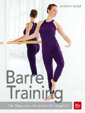 Barre-Training de Barbara Heiner