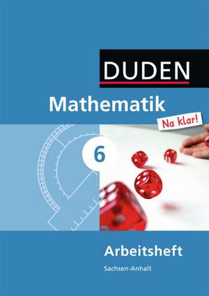 Mathematik Na klar! 6 Sachsen-Anhalt Sekundarschule de Ingrid Biallas