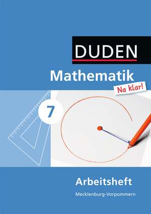 Mathematik Na klar! 7. Schuljahr. Arbeitsheft. Regionale Schule Mecklenburg-Vorpommern de Ingrid Biallas