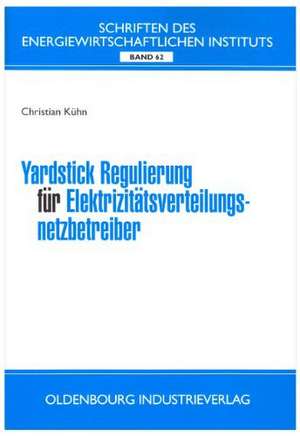 Yardstick Regulierung für Elektrizitätsverteilungsnetzbetreiber de Christian Kühn