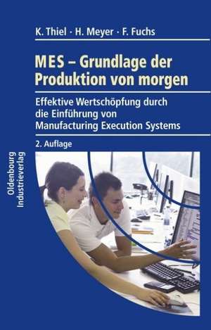 MES - Grundlagen der Produktion von morgen de Klaus Thiel