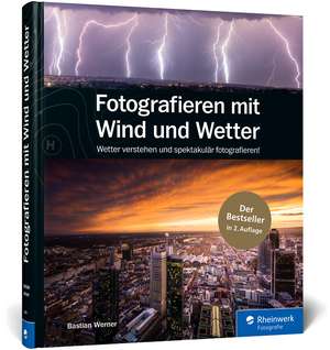 Fotografieren mit Wind und Wetter de Bastian Werner