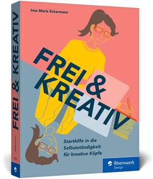 Frei & kreativ de Ines Maria Eckermann