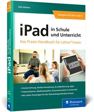 iPad in Schule und Unterricht de Felix Kolewe