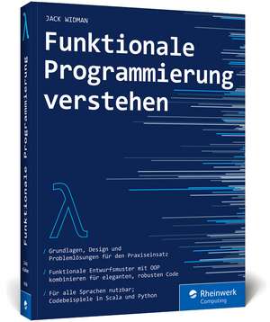 Funktionale Programmierung verstehen de Jack Widman