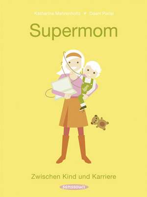 Mahrenholtz, K: Supermom