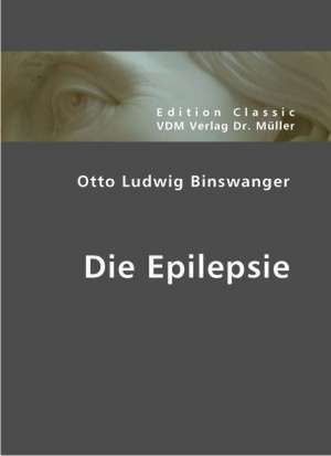 Die Epilepsie de Otto Ludwig Bins­wan­ger