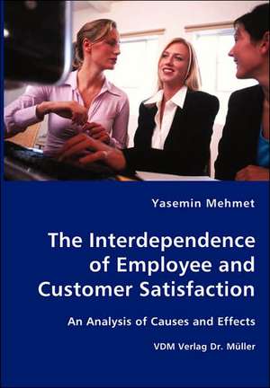 The Interdependence of Employee and Customer Satisfaction de Yasemin Mehmet