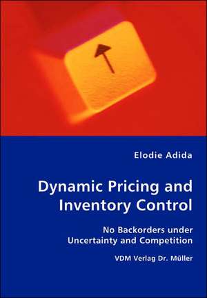 Dynamic Pricing and Inventory Control de Elodie Adida