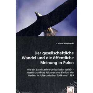 Der gesellschaftliche Wandel und die öffentliche Meinung in Polen de Christof Wisniewski