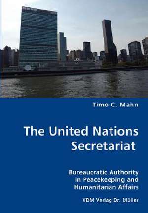 The United Nations Secretariat de Timo C. Mahn