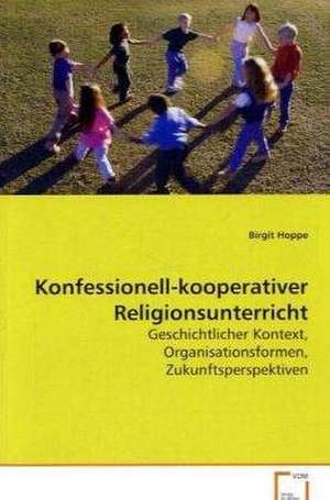 Konfessionell-kooperativer Religionsunterricht de Birgit Hoppe