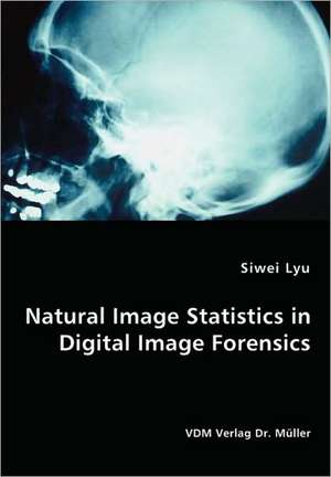 Natural Image Statistics in Digital Image Forensics de Siwei Lyu