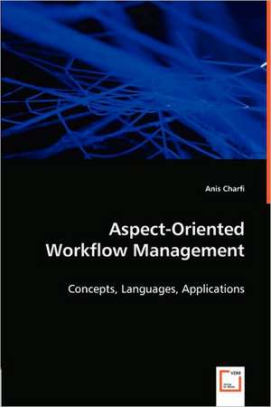 Aspect-Oriented Workflow Management de Anis Charfi