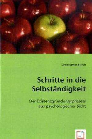 Schritte in die Selbständigkeit de Christopher Billich