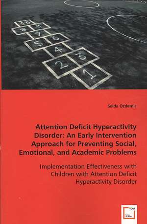 Projekt von SeldaAttention Deficit Hyperactivity Disorder: An Early Intervention Approach for Preventing Social, Emotional, and Academic Problems de Selda Ozdemir