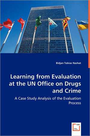 Learning from Evaluation at the UN Office on Drugs and Crime de Bidjan Tobias Nashat