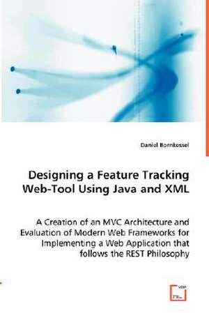 Designing a Feature Tracking Web-Tool Using Java and XML de Daniel Bornkessel