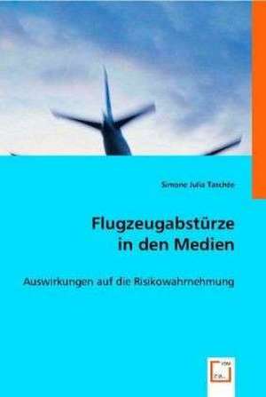 Flugzeugabstürze in den Medien de Dr. Simone Julia