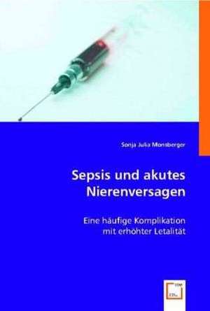 Sepsis und akutes Nierenversagen de Sonja Julia Monsberger