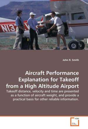 Aircraft Performance Explanation for Takeoff from a High Altitude Airport de John R. Smith