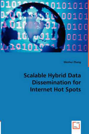 SCALABLE HYBRID DATA DISSEMINATION FOR INTERNET HOT SPOTS de Wenhui Zhang